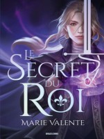 Le Secret Du Roi de Valente Marie chez Bragelonne