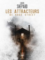 Les Attracteurs De Rose Street de Shepard Lucius chez Belial