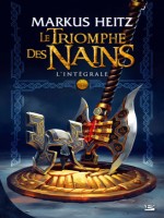 Le Triomphe Des Nains - L'integrale de Heitz Markus chez Bragelonne