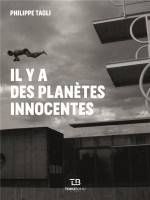 Il Y A Des Planetes Innocentes de Tagli Philippe chez Tohu-bohu