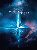 Aux Douze Vents Du Monde de K. Le Guin Ursula chez Belial