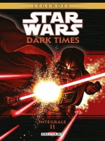 Star Wars - Dark Times Integrale T02 de Wheatley/hartley chez Delcourt