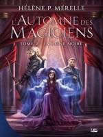 L'automne Des Magiciens, T2 : La Reine Noire de P. Merelle Helene chez Bragelonne