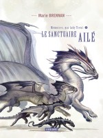 Le Sanctuaire Aile Livre 5 - Memoires De Lady Trent Livre 5 de Brennan Marie chez Atalante