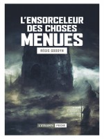 L'ensorceleur Des Choses Menues de Goddyn Regis chez Atalante