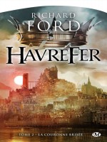 Havrefer, T2 : La Couronne Brisee de Ford Richard chez Milady Imaginai