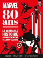 Marvel 80 Ans : La Veritable Histoire D'un Phenomene De La Pop Culture de Licari/rizzo chez Panini