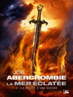 La Mer Eclatee, T3 : La Moitie D'une Guerre de Abercrombie Joe chez Bragelonne