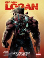 Old Man Logan T01 : Le Chasseur Et Le Chasse de Brisson/roberson chez Panini