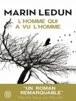 L'homme Qui A Vu L'homme de Ledun Marin chez J'ai Lu