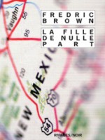 La Fille De Nulle Part de Brown Fredric chez Rivages