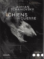 Chiens De Guerre de Tchaikovsky Adrian chez Denoel