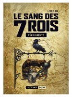 Le Sang Des 7 Rois 6 - Livre 6 de Goddyn Regis chez Atalante