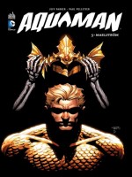 Aquaman T5 de Johns/pelletier chez Urban Comics