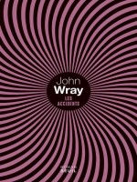 Les Accidents de Wray John chez Seuil