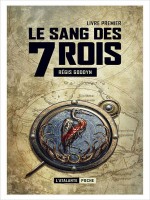 Le Sang Des 7 Rois 1 de Goddyn Regis chez Atalante