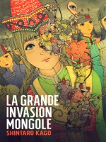 La Grande Invasion Mongole de Kago Shintaro chez Imho