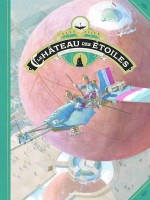 Le Chateau Des Etoiles - Tome 6 (grand Format) - L'exposition Interplanetaire De 1875 de Alice chez Rue De Sevres