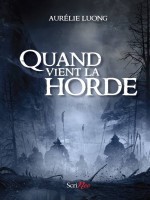 Quand Vient La Horde de Luong Aurelie chez Scrineo