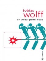 Un Voleur Parmi Nous de Wolff Tobias chez Gallmeister