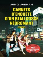 Carnets D'enquete D'un Beau Gosse Necromant de Jaehan Jung chez Points