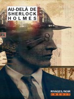 Au-dela De Sherlock Holmes de Collectif/gratias Je chez Rivages