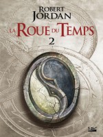 La Roue Du Temps, T1.2 : L'oeil Du Monde - Deuxieme Partie de Jordan Robert chez Bragelonne