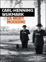 La Mort Moderne de Wijkmark C-h. chez Rivages