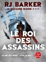 Le Roi Des Assassins (le Royaume Blesse, Tome 3) de Barker R.j. chez Lgf