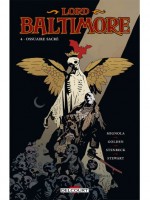 Lord Baltimore T4 - Ossuaire Sacre de Golden-c Mignola-m chez Delcourt