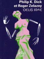 Deus Irae de Zelazny/dick chez Folio