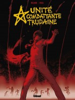 Uct - Unite Combattante Trudaine de Ricard Rica chez Glenat