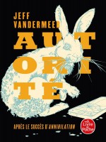 Autorite (la Trilogie Du Rempart Sud, Tome 2) de Vandermeer Jeff chez Lgf