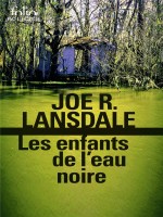 Les Enfants De L'eau Noire de Lansdale, Joe R. chez Gallimard