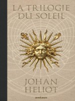 La Trilogie Du Soleil de Heliot Johan chez Mnemos