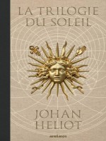 La Trilogie Du Soleil de Heliot Johan chez Mnemos