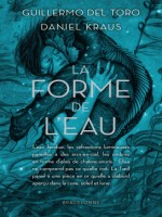 La Forme De L'eau de Del Toro/kraus chez Bragelonne