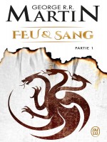 Feu Et Sang de Martin George R.r. chez J'ai Lu