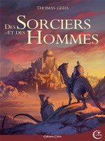 Des Sorciers Et Des Hommes de Geha Thomas chez Critic