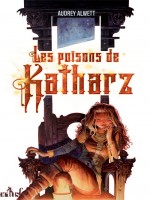 Poisons De Katharz (les) de Alwett Audrey chez Actusf