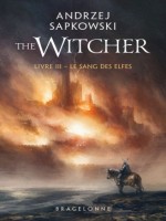 Sorceleur (witcher)  Poche - Sorceleur (witcher) - Poche , T3 : Le Sang Des Elfes de Sapkowski Andrzej chez Bragelonne