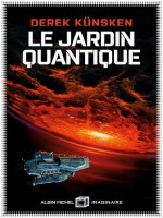 Le Jardin Quantique - Cycle De L'evolution Quantique - Tome 2 de Kunsken Derek chez Albin Michel