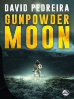 Gunpowder Moon de Pedreira David chez Bragelonne