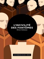 L'incivilite Des Fantomes de Solomon Rivers chez Forges Vulcain