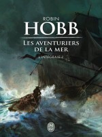 Les Aventuriers De La Mer, Integrale - 1 de Hobb Robin chez J'ai Lu