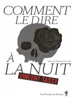 Comment Le Dire A La Nuit de Tassy Vincent chez Diable Vauvert