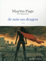 Je Suis Un Dragon de Page Martin chez Robert Laffont