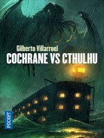 Cochrane Vs Cthulhu de Villarroel Gilberto chez Pocket