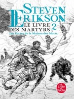 Les Portes De La Maison Des Morts (le Livre Des Martyrs, Tome 2) de Erikson Steven chez Lgf