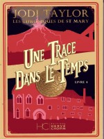Les Chroniques De St Mary - Tome 4 Une Trace Dans Le Temps - Vol04 de Taylor Jodi chez Hc Editions